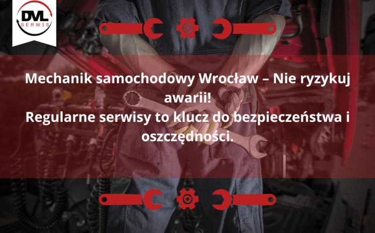 Mechanik samochodowy Wrocław – Nie ryzykuj awarii! Regularne serwisy to klucz do bezpieczeństwa i oszczędności.