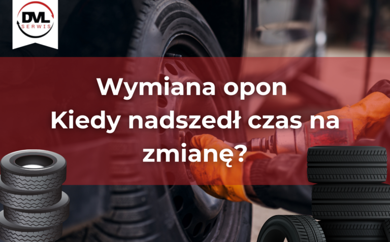 Wymiana opon – Kiedy nadszedł czas na zmianę?